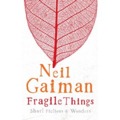 Neil Gaiman: Fragile Things