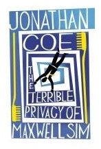 Jonathan Coe: The Terrible Privacy of Maxwell Sim