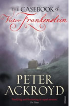 cover of The Casebook of Victor Frankenstein by Peter Ackroyd